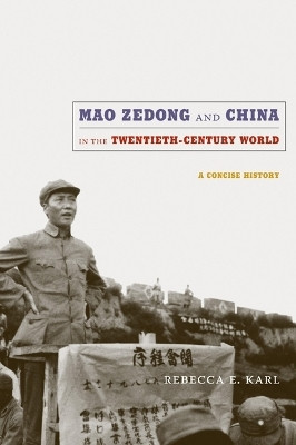 Mao Zedong and China in the Twentieth-Century World(English, Paperback, Karl Rebecca E.)