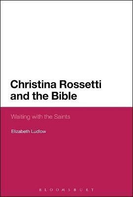 Christina Rossetti and the Bible(English, Electronic book text, Ludlow Elizabeth Dr)