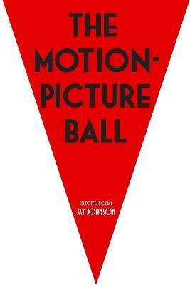 The Motion-Picture Ball(English, Paperback, Johnson Jay)