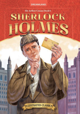 Sherlock Holmes- Illustrated Abridged Classics for Children with Practice Questions  - Age 8 to 15 | Easy-to-Read Storybook with Pictures & Practice Questions on Mystery, Deduction, Logical Thinking & Detective Adventures(English, Hardcover, Dreamland Publications)