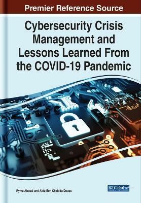 Cybersecurity Crisis Management and Lessons Learned From the COVID-19 Pandemic(English, Hardcover, unknown)