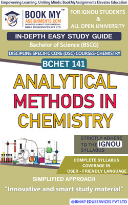 IGNOU BCHET 141 Analytical Methods in Chemistry In Depth Guide For Ignou Student(Paperback, BMA Publication)
