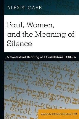 Paul, Women, and the Meaning of Silence(English, Hardcover, Carr Alex S.)