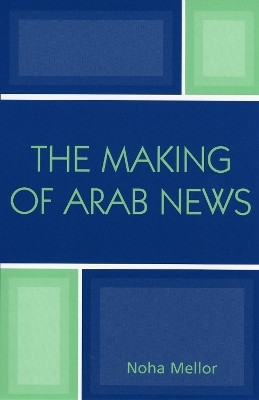 The Making of Arab News(English, Paperback, Mellor Noha)
