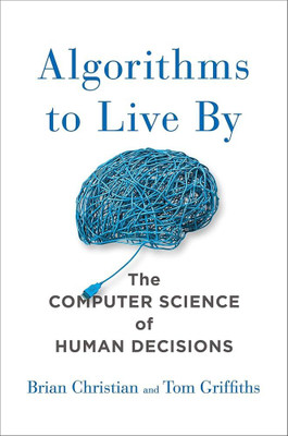 Algorithms to Live By(Paperback, Brian Christian)