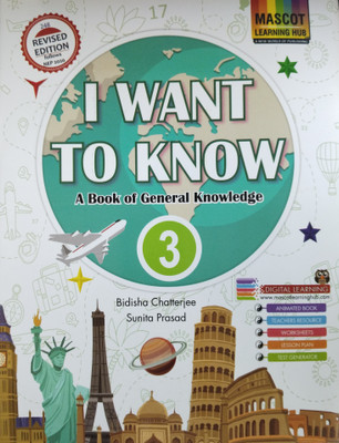 I want to know A Book of General knowledge 3(Paperback, Bidisha Chatterjee, Sunita Prasad)