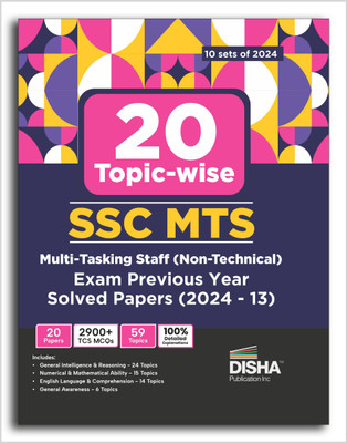 20 Topic -wise SSC MTS Multi Tasking Staff (Non-Technical) Exam Previous Year Solved Papers (2024 - 13) ) with 10 sets of 2024 | Staff Selection Commission | PYQ |(Paperback, Disha Experts)