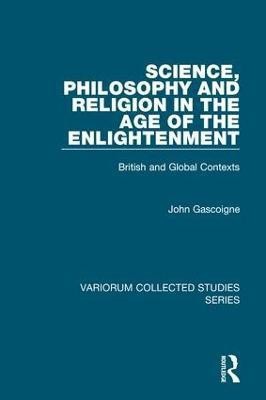 Science, Philosophy and Religion in the Age of the Enlightenment(English, Hardcover, Gascoigne John)