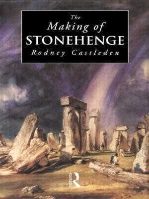 The Making of Stonehenge(English, Hardcover, Castleden Rodney)