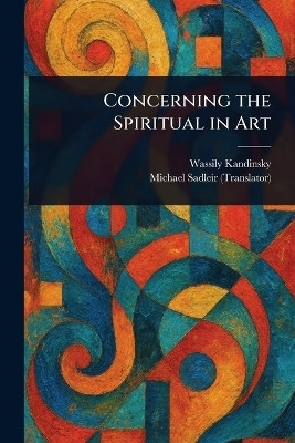 Concerning the Spiritual in Art(English, Paperback, Kandinsky Wassily)