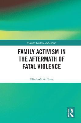 Family Activism in the Aftermath of Fatal Violence(English, Paperback, Cook Elizabeth A.)