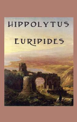 Hippolytus(English, Hardcover, Euripides)