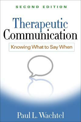 Therapeutic Communication, Second Edition(English, Paperback, Wachtel Paul L.)