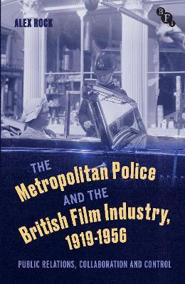 The Metropolitan Police and the British Film Industry, 1919-1956(English, Paperback, Rock Alex)