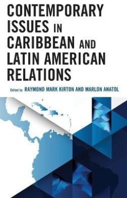 Contemporary Issues in Caribbean and Latin American Relations(English, Hardcover, unknown)