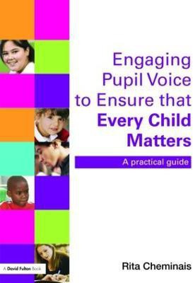 Engaging Pupil Voice to Ensure that Every Child Matters(English, Paperback, Cheminais Rita)