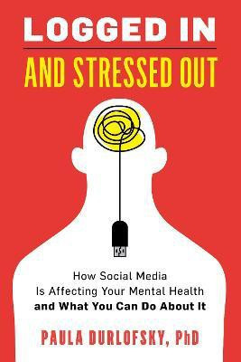 Logged In and Stressed Out(English, Paperback, Durlofsky Paula)