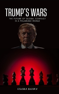 Trump's Wars(English, Hardcover, Bajwa Danish Ali)