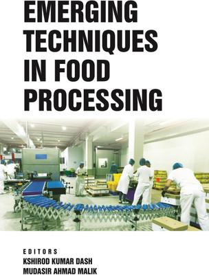 Emerging Techniques in Food Processing(English, Hardcover, Malik Kshirod Kumar Dash, Mudasir Ahmad)