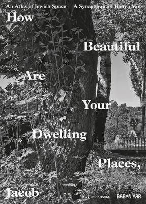 How Beautiful Are Your Dwelling Places, Jacob(English, Hardcover, Pelt Robert Jan van)