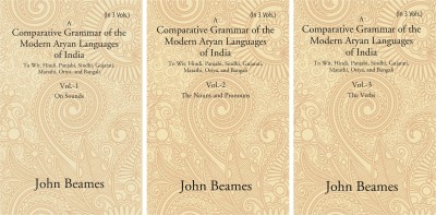 A Comparative Grammar Of The Modern Aryan Languages Of India: To Wit, Hindi, Panjabi, Sindhi, Gujarati, Marathi, Oriya, And Bangali Volume:- 3 Vols. Set(Hardcover, John Beames)