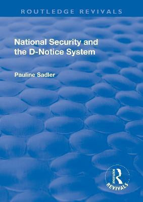 National Security and the D-Notice System(English, Paperback, Sadler Pauline)