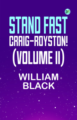 Stand Fast Craig-Royston! (Volume II)(Paperback, William Black)