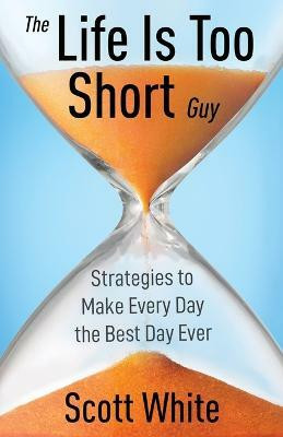 The Life Is Too Short Guy(English, Paperback, White Scott)