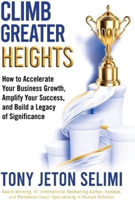 Climb Greater Heights(English, Paperback, Selimi Tony Jeton)