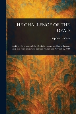 The Challenge of the Dead(English, Paperback, Graham Stephen)