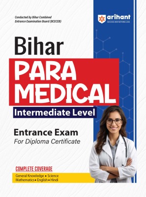 Arihant Study Guide for Bihar Para Medical Intermediate Level Entrance Exam Complete Coverage of the Syllabus with Model Solved Paper 2024(Paperback, Sanjeev Dixit, Rajeev Pandey , Deepali, Pradeep Srivastava, Dr. Pradeep Singh)