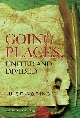 Going Places, United and Divided(English, Paperback, Noring Luise)