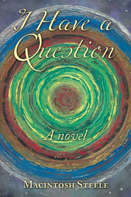 I Have a Question(English, Hardcover, Steele Macintosh)