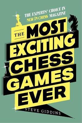 The Most Exciting Chess Games Ever(English, Paperback, Giddins Steve)