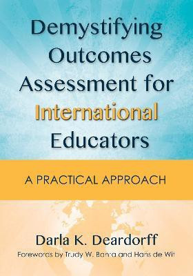 Demystifying Outcomes Assessment for International Educators(English, Paperback, Deardorff Darla K.)