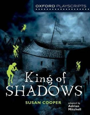 Oxford Playscripts: King of Shadows(English, Paperback, Cooper Susan)