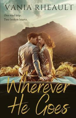 Wherever He Goes(English, Paperback, Rheault Vania)