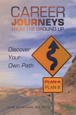 Career Journeys from the Ground Up(English, Hardcover, Strahs-Lorenc B S M P S Lisa M)