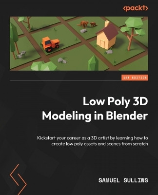 Low Poly 3D Modeling in Blender(English, Paperback, Sullins Samuel)