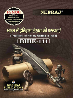 NEERAJ PUBLICATIONS (BHIE-144) Traditions of History Writing in India Hindi Medium (Latest Edition) - IGNOU Help Book with Solved Sample Papers and Important Exam Notes.(Paperback, NEERAJ PUBLICATIONS)