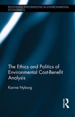 The Ethics and Politics of Environmental Cost-Benefit Analysis(English, Hardcover, Nyborg Karine)