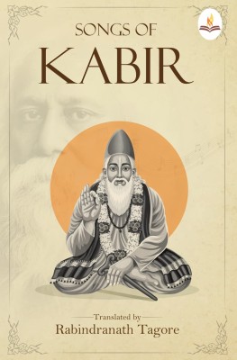 Songs of Kabir(Paperback, Rabindranath Tagore)