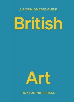An Opinionated Guide to British Art(English, Hardcover, Davies Lucy)