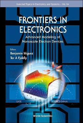 Frontiers In Electronics: Advanced Modeling Of Nanoscale Electron Devices(English, Hardcover, unknown)