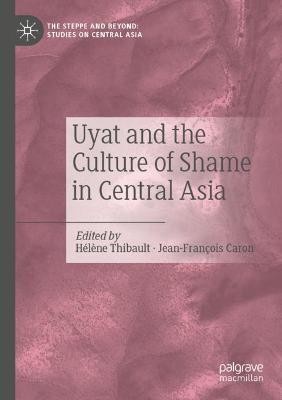 Uyat and the Culture of Shame in Central Asia(English, Paperback, unknown)