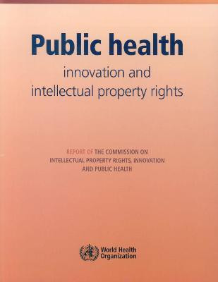 Public Health: Innovation and Intellectual Property Rights(English, Paperback, World Health Organization)