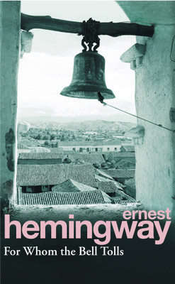For Whom the Bell Tolls(English, Paperback, Hemingway Ernest)