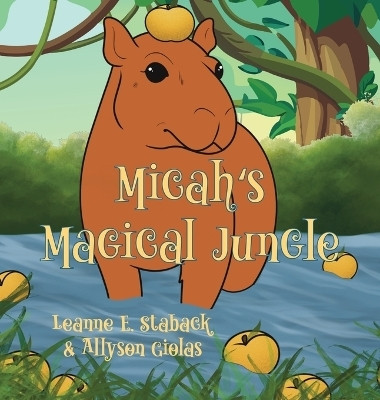 Micah's Magical Jungle(English, Hardcover, Staback Leanne E PH D)