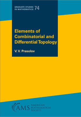 Elements Of Combinatorial And Differential Topology(Paperback, V. V. Prasolov)
