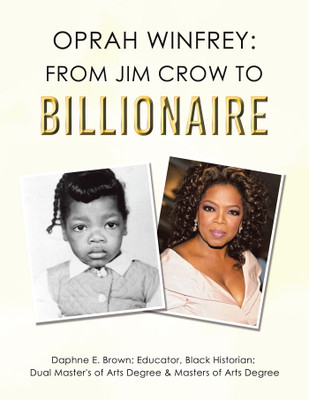 Oprah Winfrey: From Jim Crow to Billionaire(Paperback, Daphne E. Brown)